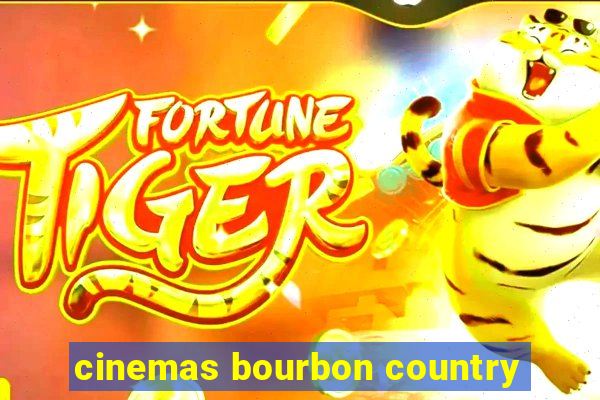 cinemas bourbon country